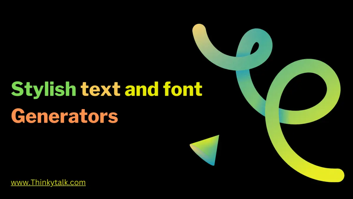 Stylish Text And Font Generators: Best Websites 2023 - ThinkyTalk